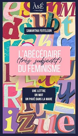 Télécharger le livre :  Abécédaire (très subjectif) du féminisme