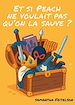 Télécharger le livre :  Et si Peach ne voulait pas qu'on la sauve ?
