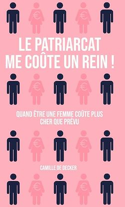 Télécharger le livre :  Le Patriarcat me coûte un rein !