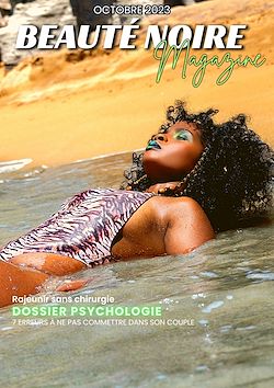 Télécharger le livre :  Beauté Noire Magazine - Octobre 2023