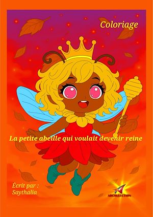 Téléchargez le livre :  La petite abeille qui voulait devenir reine