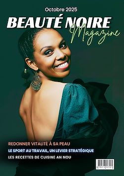 Télécharger le livre :  Beauté Noire Magazine - Octobre 2025