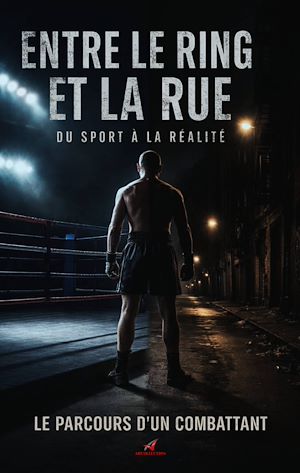 Téléchargez le livre :  Entre le ring et la rue