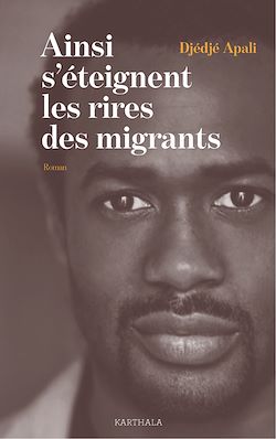 Télécharger le livre :  Ainsi s'éteignent les rires des migrants
