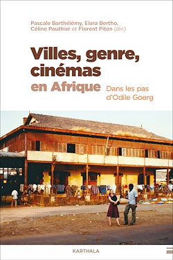 Télécharger le livre :  Villes, genre, cinémas en Afrique