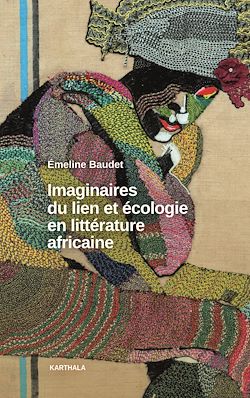 Télécharger le livre :  Imaginaires du lien et écologie en littérature africaine