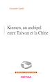 Télécharger le livre :  Kinmen, un archipel entre Taiwan et la Chine