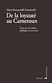 Télécharger le livre :  De la loyauté au Cameroun. Essai sur un ordre politique et ses crises