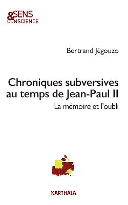 Télécharger le livre :  Chroniques subversives au temps de Jean-Paul II