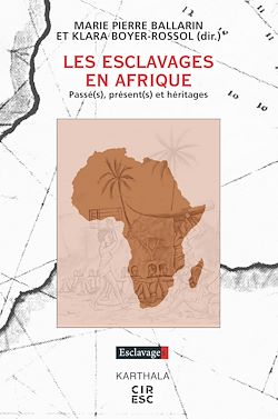 Télécharger le livre :  Les Esclavages en Afrique. Passé(s), présent(s) et héritages
