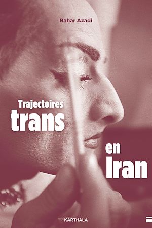 Téléchargez le livre :  Trajectoires trans en Iran