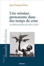 Télécharger le livre :  Une mission protestante dans des temps de crise