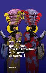 Télécharger le livre :  Quels lieux pour les littératures en langues africaines ?