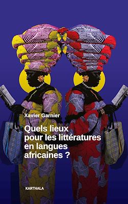 Télécharger le livre :  Quels lieux pour les littératures en langues africaines ?