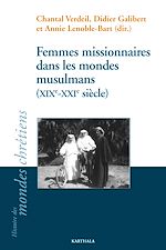 Télécharger le livre :  Femmes missionnaires dans les mondes musulmans