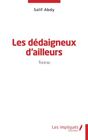 Téléchargez le livre :  Les dédaigneux d'ailleurs