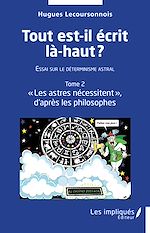 Télécharger le livre :  Tout est-il écrit là-haut ?  Essai sur le déterminisme astral