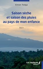 Download this eBook Saison sèche et saison des pluies au pays de mon enfance