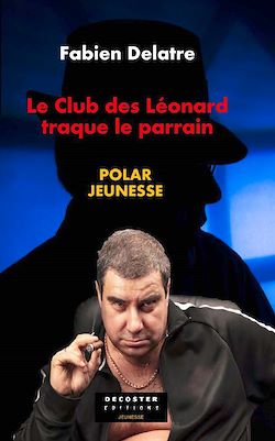 Télécharger le livre :  Le club des Léonard traque le parrain