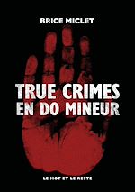 Télécharger le livre :  True crimes en do mineur