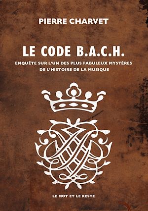 Téléchargez le livre :  Code B.A.C.H.
