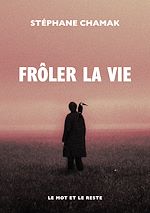 Télécharger le livre :  Frôler la vie