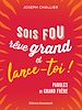 Télécharger le livre :  Sois fou, rêve grand et lance-toi !