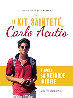 Télécharger le livre :  Le Kit sainteté de Carlo Acutis