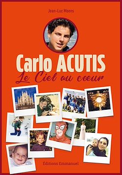 Télécharger le livre :  Carlo Acutis - le ciel au coeur