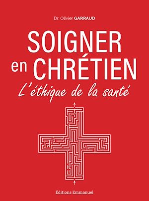 Téléchargez le livre :  Soigner en chrétien