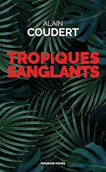Télécharger le livre :  Tropiques sanglants