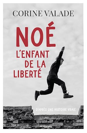 Téléchargez le livre :  Noé, l'enfant de la liberté