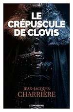 Télécharger le livre :  Le crépuscule de Clovis