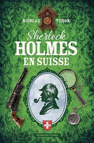 Téléchargez le livre :  Sherlock Holmes en Suisse
