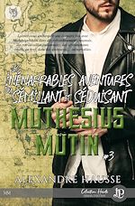 Download this eBook Les inénarrables aventures du sémillant et séduisant Muthésius Mutin #3