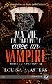 Télécharger le livre :  Ma vie en captivité avec un vampire
