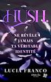 Télécharger le livre :  Hush, ne révèle jamais ta véritable identité