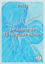 Télécharger le livre :  Le drame de l'Etang-aux-Biches