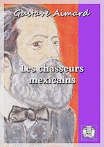 Télécharger le livre :  Les chasseurs mexicains