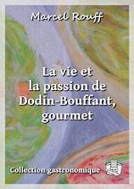 Télécharger le livre :  La vie et la passion de Dodin-Bouffant, gourmet
