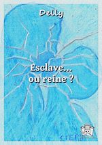 Télécharger le livre :  Esclave... ou reine ?