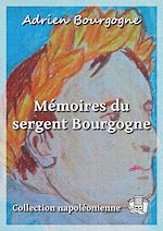 Télécharger le livre :  Mémoires du sergent Bourgogne