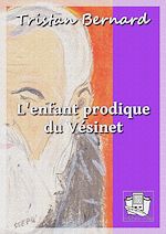 Télécharger le livre :  L'enfant prodigue du Vésinet