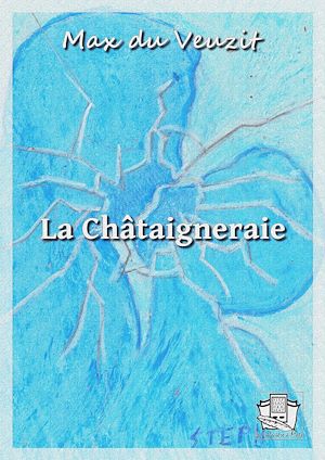 Téléchargez le livre :  La Châtaigneraie