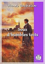 Télécharger le livre :  Sous d'humbles toits