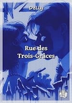Télécharger le livre :  Rue des Trois-Grâces