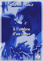Télécharger le livre :  A l'ombre d'un coeur