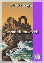 Télécharger le livre :  Le soleil enseveli