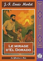 Télécharger le livre :  Le mirage de l'El Dorado