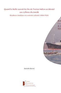 Télécharger le livre :  Quand la Malle ouvrait les îles de l'océan Indien occidental aux rythmes du monde